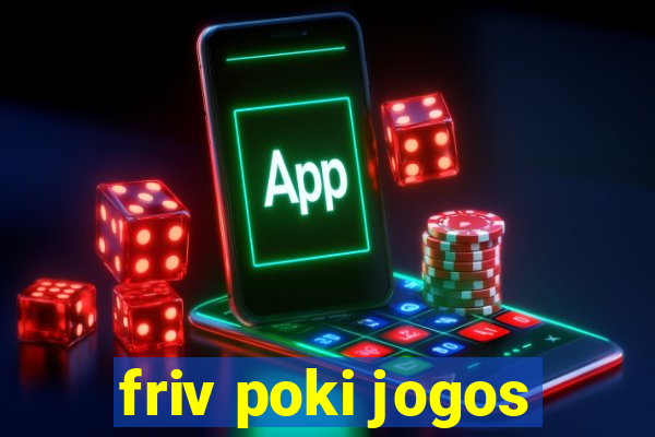 friv poki jogos